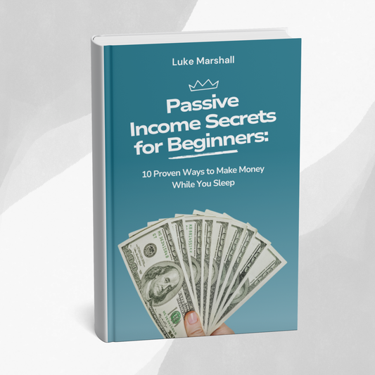 Passive Income Secrets for Beginners: The Ultimate Online eBook